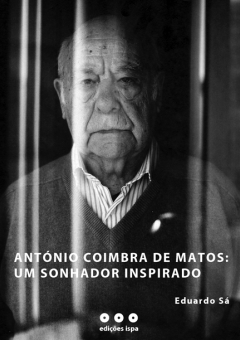 António Coimbra de Matos - Um Sonhador Inspirado